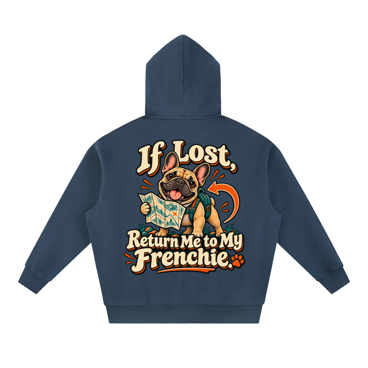 Navy Blue French Bulldog hoodie showing the If Lost, Return Me to My Frenchie back artwork.