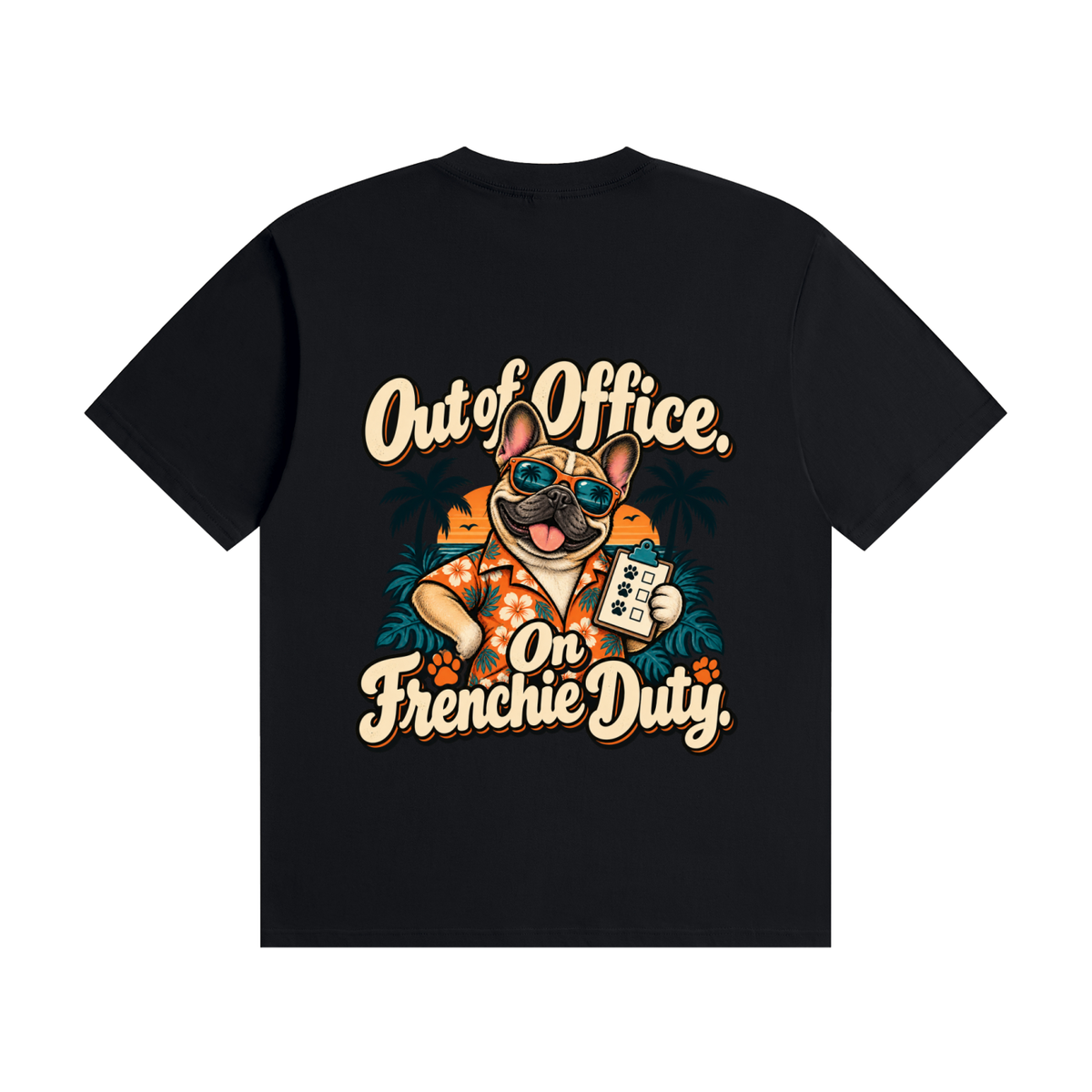 Black French Bulldog T-shirt back with Out of Office. On Frenchie Duty. design
