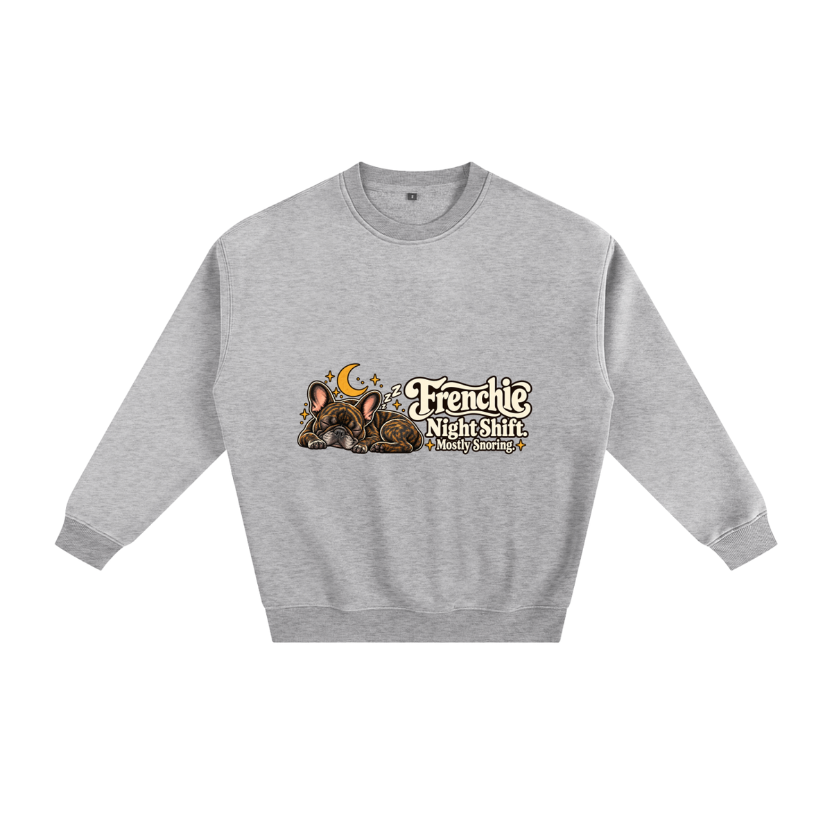 Flower Gray French Bulldog sweatshirt front with Frenchie Night Shift. Mostly Snoring. artwork