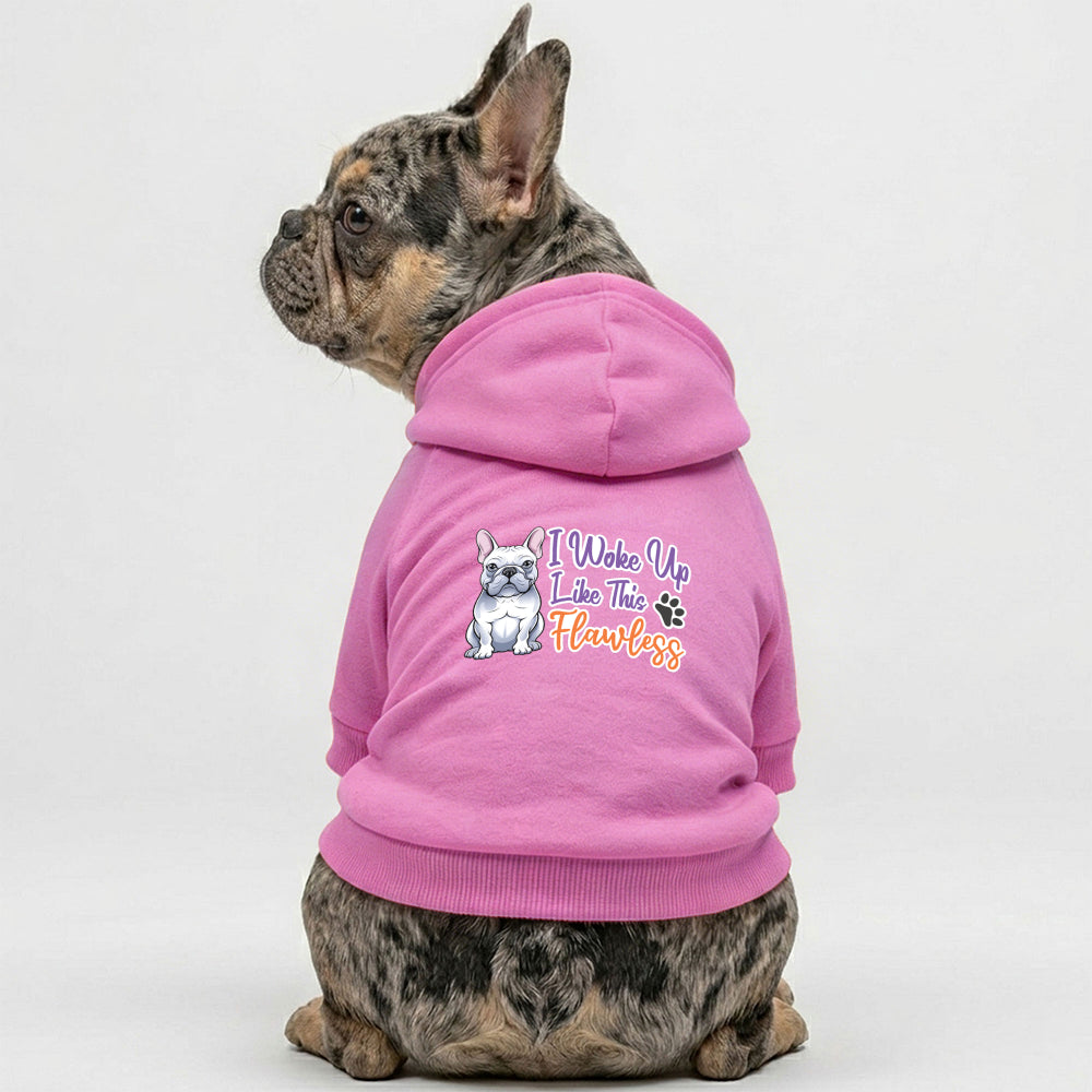 I Woke Up Like This Flawless French Bulldog Hoodie | The Frenchie Shop 100% Cotton Sweatshirt