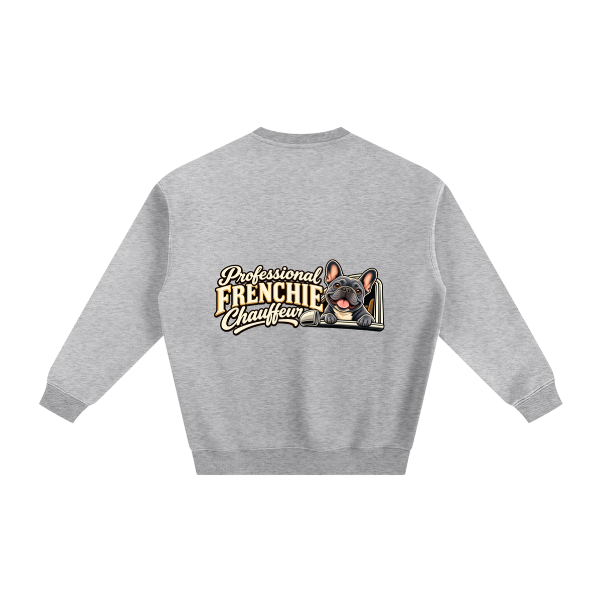 Flower Gray French Bulldog sweatshirt back with Professional Frenchie Chauffeur artwork