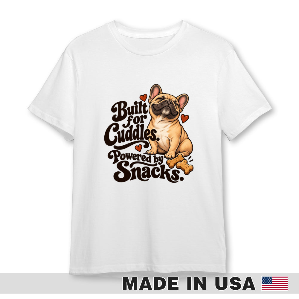 White French Bulldog T-shirt — Built for Cuddles. Powered by Snacks. — front print preview