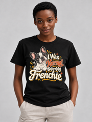 Black French Bulldog T-shirt — I Was Normal Before My Frenchie — large print on model