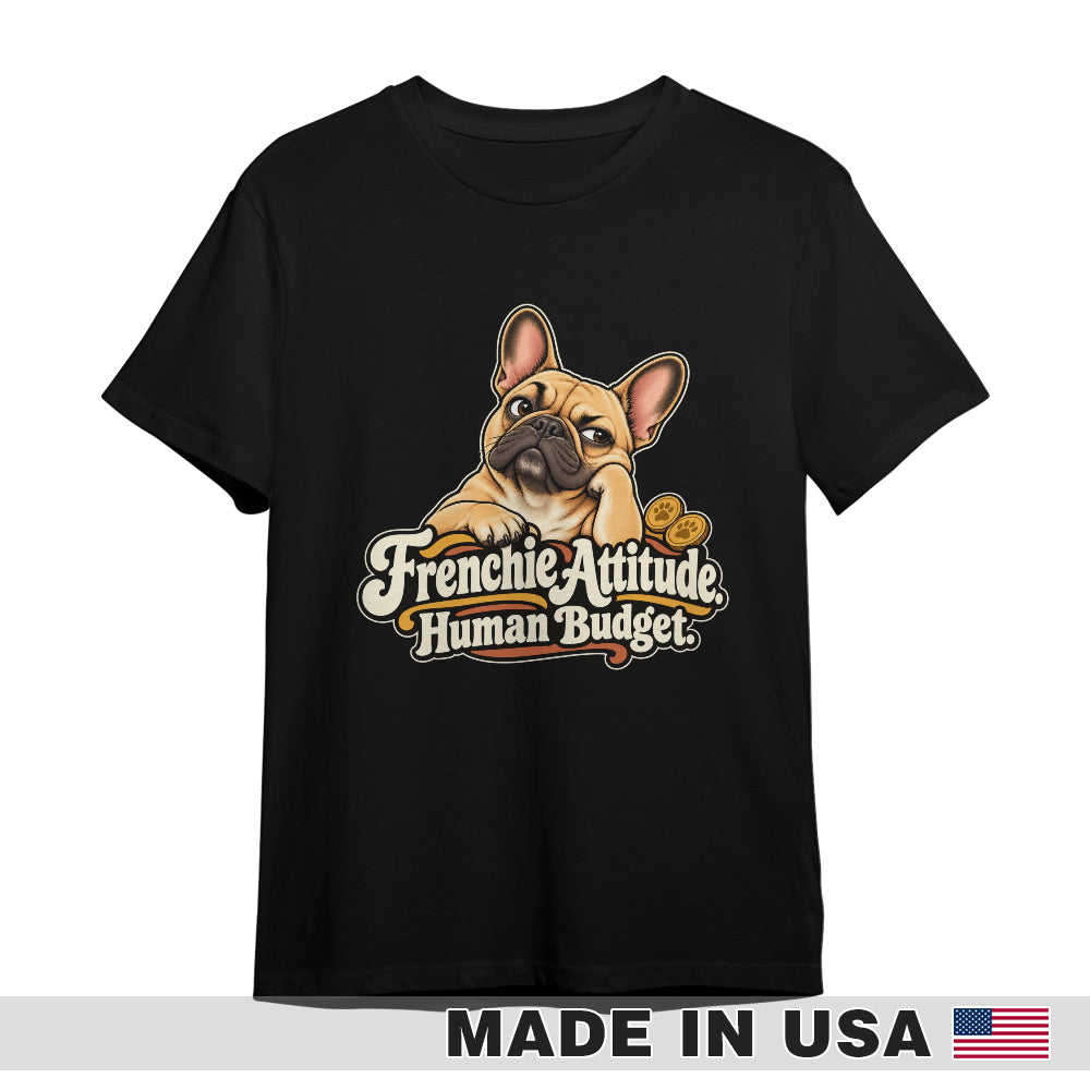 Black French Bulldog T-shirt — Frenchie Attitude. Human Budget. — front print preview