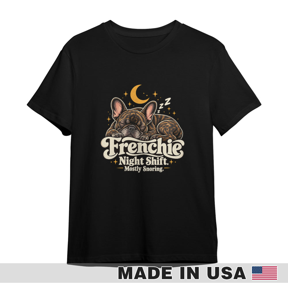 Black French Bulldog T-shirt — Frenchie Night Shift. Mostly Snoring. — front print preview