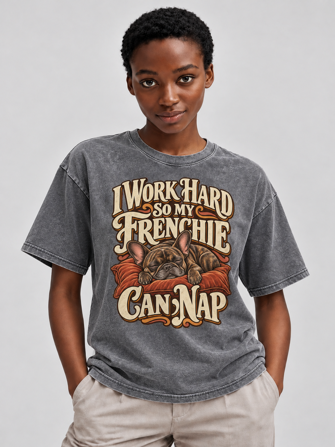 I Work Hard So My Frenchie Can Nap — Gray washed cotton French Bulldog T-shirt on our model