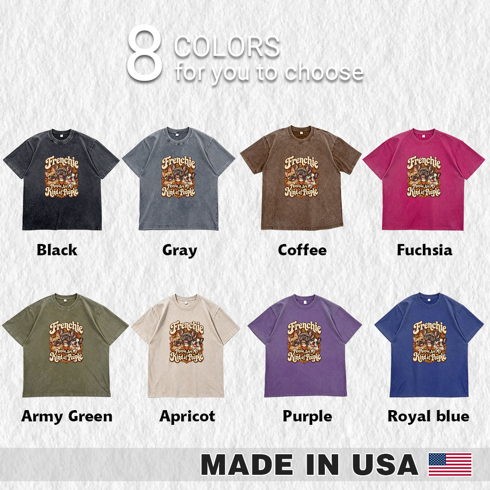 Frenchie People Are My Kind of People — washed cotton French Bulldog T-shirt, all eight available colors